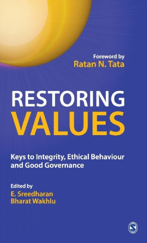 Restoring Values: Keys to Integrity Ethical Behaviour and Good Governance by E. Sreedharan