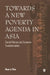 Towards a New Poverty Agenda in Asia: Social Policies and Economic Transformation by Arjan De Haan