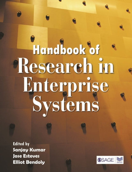 Handbook of Research in Enterprise Systems by Elliot Bendoly, Jose Esteves, Elliot Bendoly