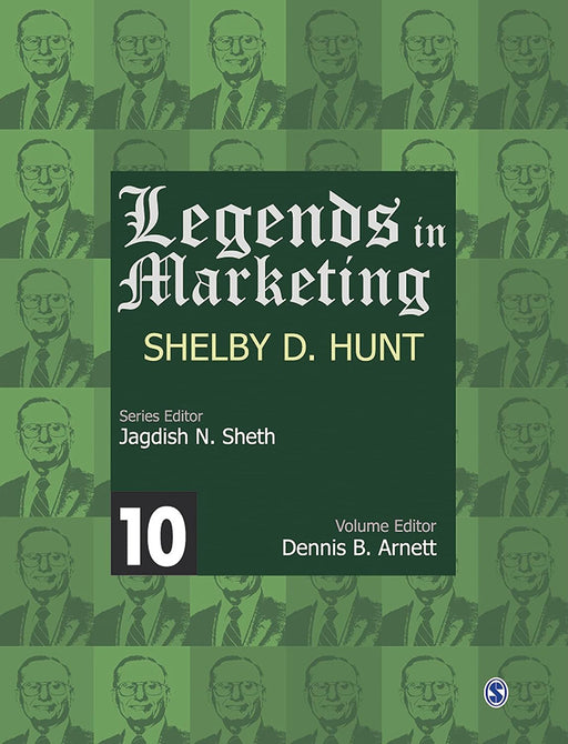 Legends In Marketing, Shelby D. Hunt  by Jagdish N. Sheth