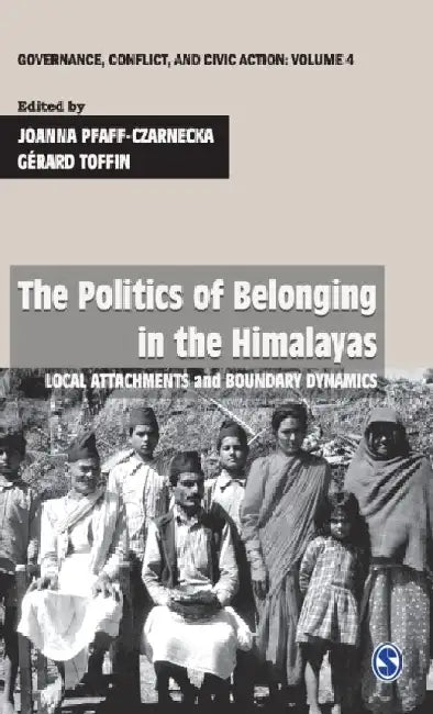 The Politics of Belonging in the Himalayas: Local Attachments and Boundary Dynamics