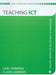 Teaching ICT: Developing As A Reflective Secondary Teacher by Claire Hawkins, Carl Simmons