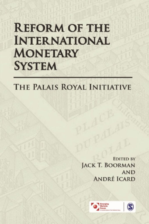 Reform of the International Monetary System: The Palais Royal Initiative by Jack T. Boorman