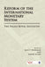 Reform of the International Monetary System: The Palais Royal Initiative by Jack T. Boorman