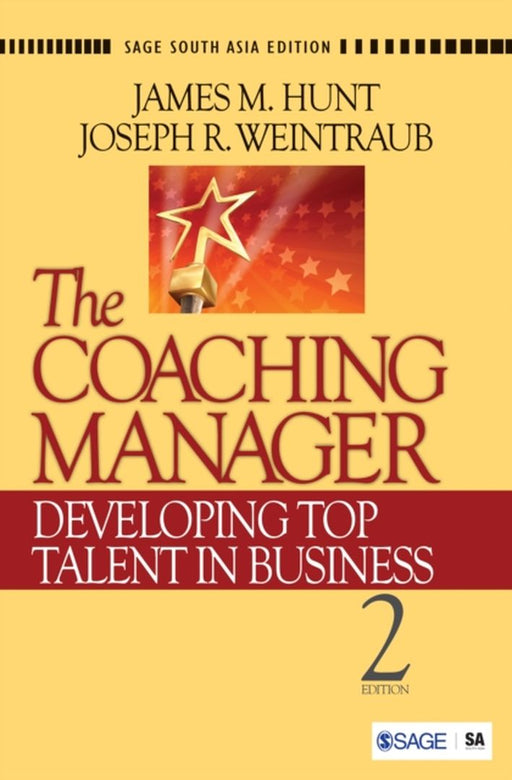The Coaching Manager: Developing Top Talent in Business by James M Hunt, Joseph R Weintraub