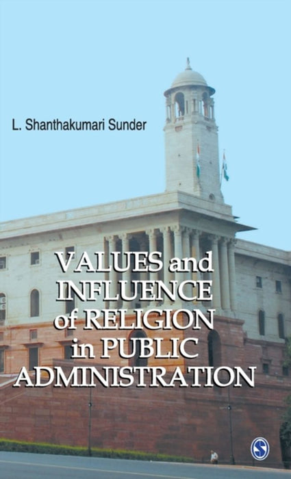 Values and Influence of Religion in Public Administration by L. Shanthakumari Sunder