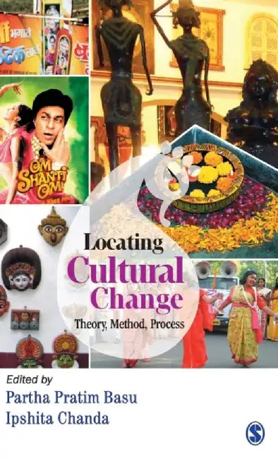 Locating Cultural Change: Theory Method Process by Ipshita Chanda, Partha Pratim Basu
