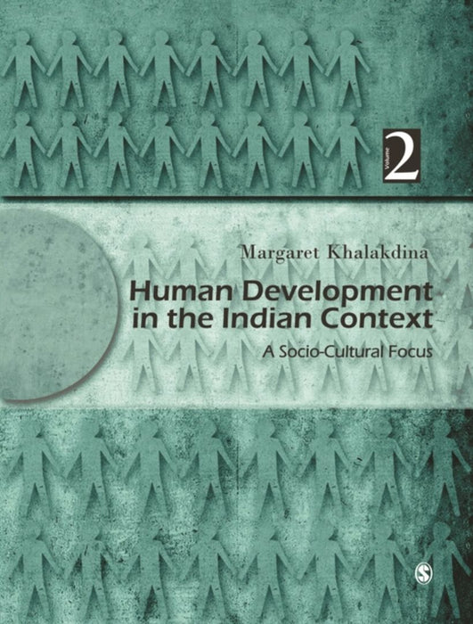 Human Development in the Indian Context Volume II: A Socio-Cultural Focus by Margaret Khalakdina