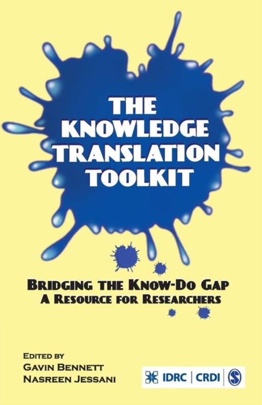 The Knowledge Translation Toolkit: Bridging the Know-Do Gap by Nasreen Jessani, Gavin Bennett