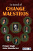 In Search of Change Maestros by Asha Bhandarker, Pritam Singh