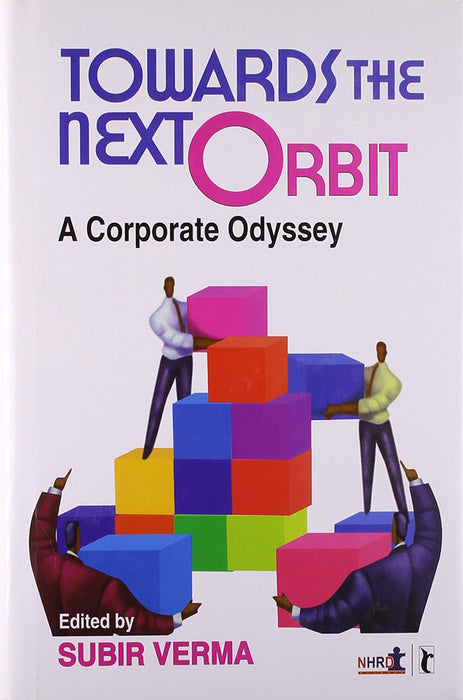 Towards the Next Orbit: Corporate Odyssey by Subir Verma