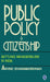 Public Policy and Citizenship: Battling Managerialism in India