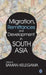 Migration Remittances and Development in South Asia by Saman Kelegama