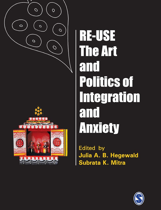 Re-Use-The Art and Politics of Integration and Anxiety: The Art and Politics of Integration and Anxiety