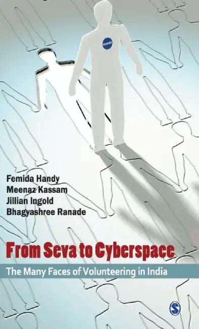 From Seva to Cyberspace: The Many Faces of Volunteering in India by Bhagyashree Ranade, Meenaz Kassam, Sharjah Jillian Ingold
