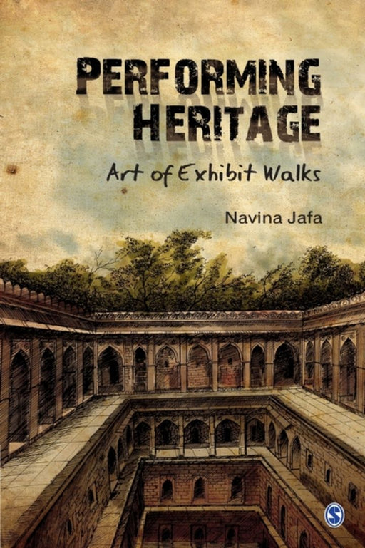 Performing Heritage: Art of Exhibit Walks by Navina Jafa