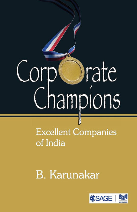 Corporate Champions: Excellent Companies of India by B. Karunakar
