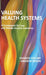 Valuing Health Systems: A Framework for Low and Middle Income Countries by Andrew Green, Charles Collins