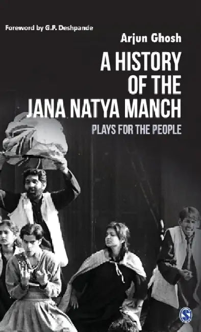 A History of the Jana Natya Manch: Plays for the People