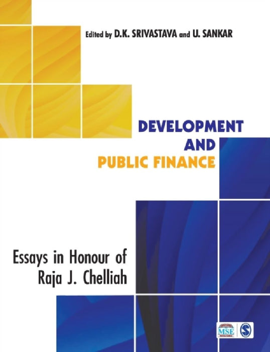 Development and Public Finance: Essays in Honour of Raja J Chelliah by D. K. Srivastava