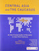 Central Asia and the Caucasus: At the Crossroads of Eurasia in the 21st Century by Johannes Linn/Werner Hermann