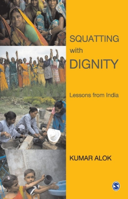 Squatting with Dignity: Lessons from India by Sage Publications Pvt Ltd