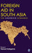 Foreign Aid in South Asia: The Emerging Scenario by Late Saman Kelegama, Saman Kelegama