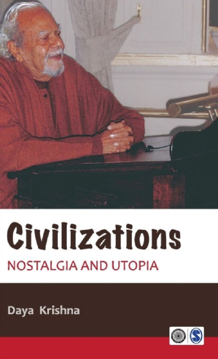 Civilizations: Nostalgia and Utopia by Daya Krishna