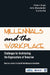 Millennials and the Workplace: Challenges for Architecting the Organizations of Tomorrow by Asha Bhandarker, Sumita Rai, Sumita Rai