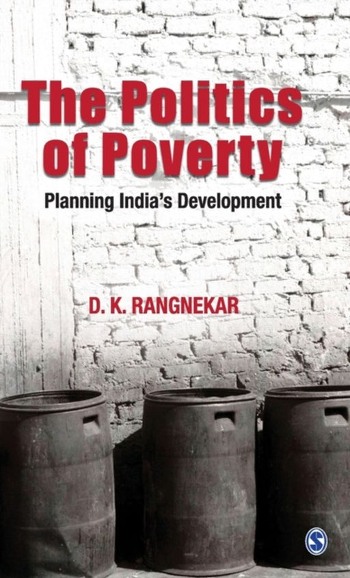 The Politics of Poverty: Planning India's Development by D.K. Rangnekar