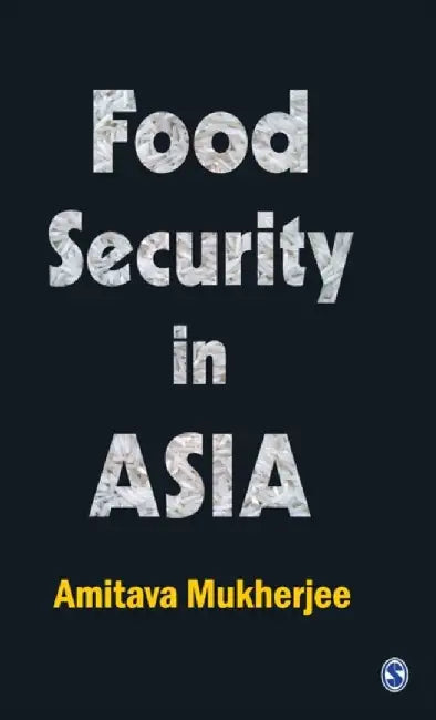 Food Security in Asia by Amitava Mukherjee