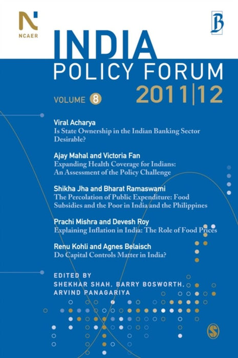 India Policy Forum 2011-12: Volume 8 by Arvind Panagariya, Barry Bosworth