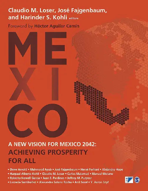 A New Vision for Mexico 2042: Achieving Prosperity for All by Harinder S. Kohli, Jose Fajgenbaum, Harinder S Kohli