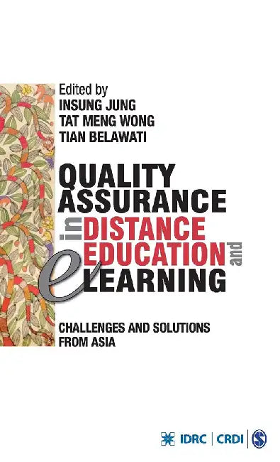 Quality Assurance in Distance Education and E-learning: Challenges and Solutions from Asia by Tat Men Wong, Tian Belawati, Tian Belawati