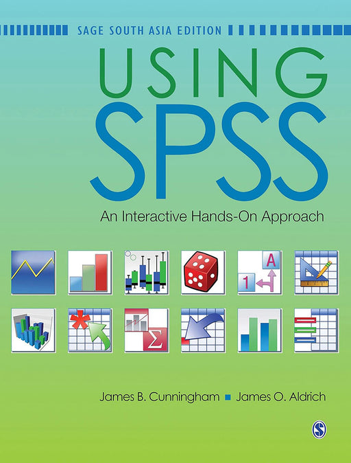 Using Spss: An Interactive Hands-on Approach by James B. Cunningham, James O. Aldrich