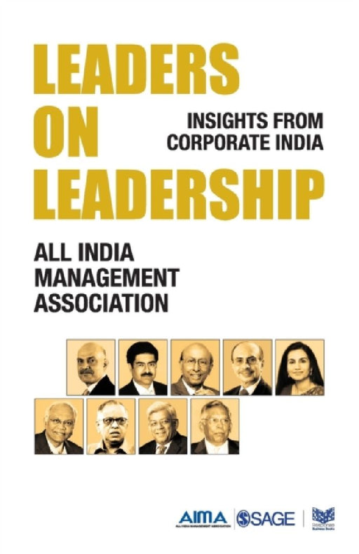 Leaders on Leadership: Insights from Corporate India by All India Management Association