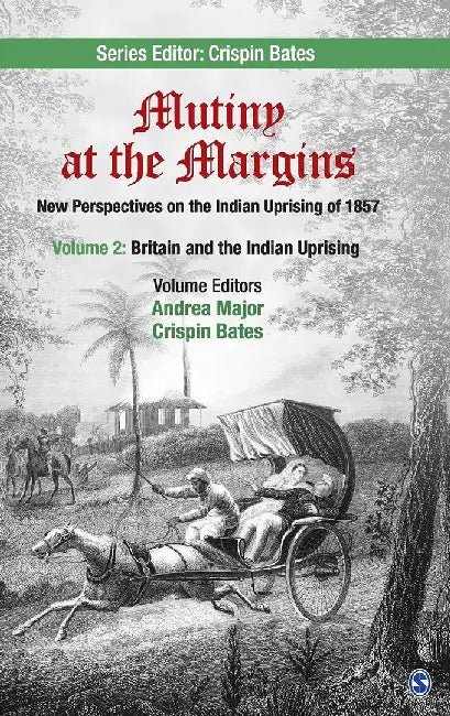 Mutiny at the Margins: New Perspectives on the Indian Uprising of 1857 (Vol. 2) by Crispin Bates, Andrea Major