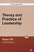 Theory and Practice of Leadership  by Roger Gill