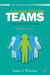 Creating Effective Teams: A Guide for Members and Leaders by Susan A. Wheelan/Susan AWheelan