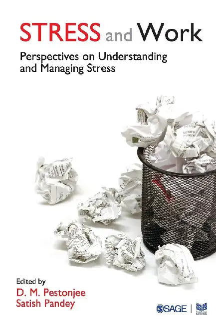 Stress and Work: Perspectives on Understanding and Managing Stress by D. M. Pestonjee, Satish Pandey