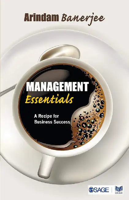 Management Essentials: A Recipe for Business Success by Arindam Banerjee