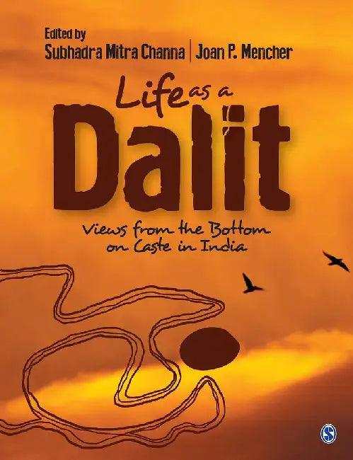 Life as a Dalit: Views from the Bottom on Caste in India by Joan P. Mencher, Subhadra Mitra Channa