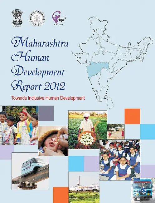 Maharashtra Human Development Report 2012: Towards Inclusive Human Development by Yashwantrao Chavan Academy