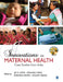 Innovations in Maternal Health: Case Studies from India by Jay Satia, Madhavi Misra, Radhika Arora