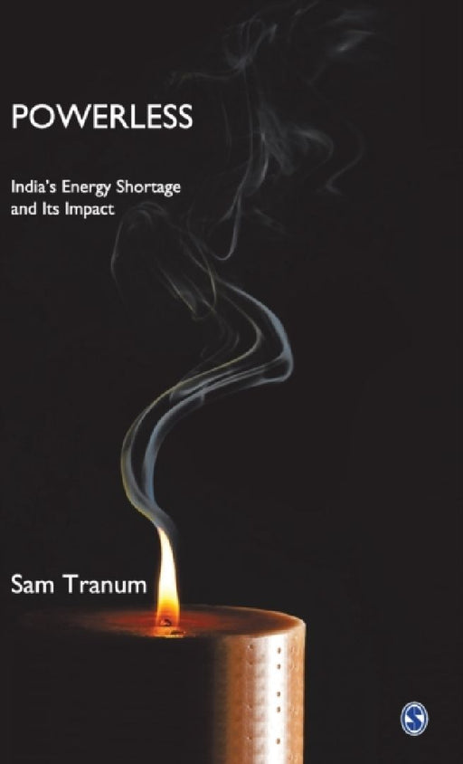 Powerless: India’s Energy Shortage and Its Impact by Sam Tranum