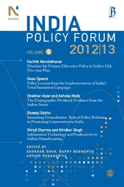 India Policy Forum 2012-13: Volume 9 by Arvind Panagariya, Barry Bosworth