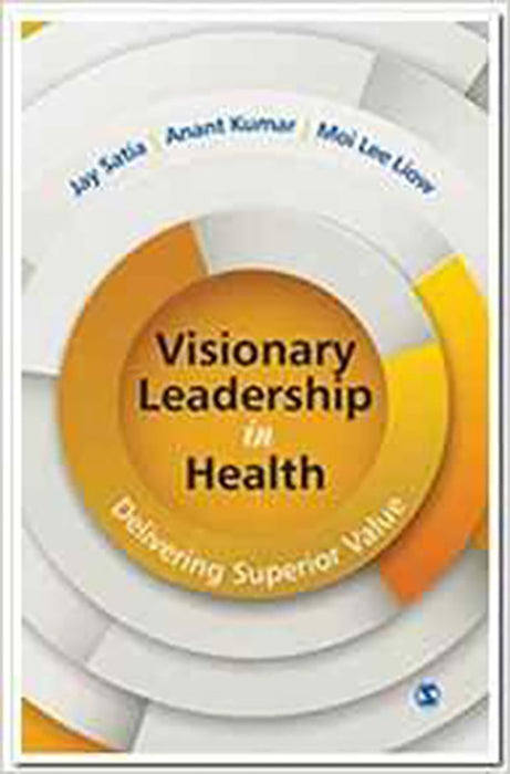 Visionary Leadership in Health: Delivering Superior Value