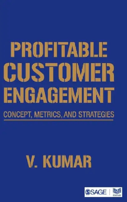 Profitable Customer Engagement: Concept Metrics and Strategies