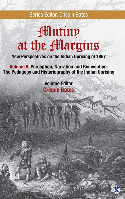 Mutiny at the Margins: New Perspectives on the Indian Uprising of 1857 (Vol. 6)