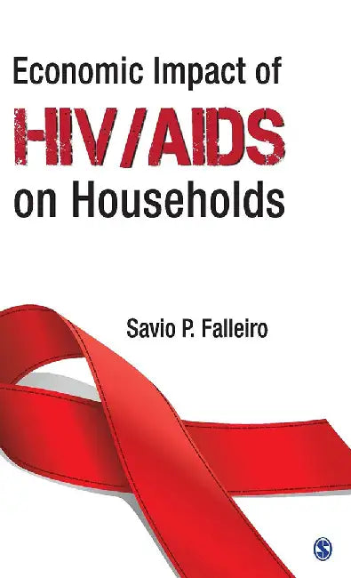 Economic Impact Of Hiv Aids On Households by Savio P. Falleiro